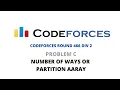 Partitions Array Number of ways Codeforces problem 466C Simple Loop No DP