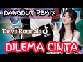 Download Lagu TASYA ROSMALA CINTA DAN DILEMA - DANGDUT REMIX - DJ CINTA DAN DILEMA FULL BASS