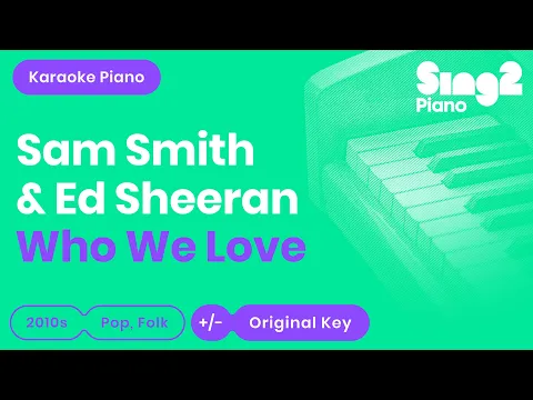 Download MP3 Sam Smith & Ed Sheeran - Who We Love (Piano Karaoke)