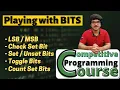 PLAYING WITH BITS Set Unset Count Bits CP Course EP 48
