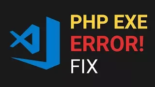 Visual Studio Code PHP Error Fix 2018 Visual Studio Code PHP Executable Not Found VSCode Error