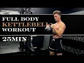 FULL BODY KETTLEBELL WORKOUT 25min No Repeat