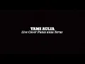 Download Lagu TAMI AULIA~ LIVE COVER PUTUS ATAU TERUS