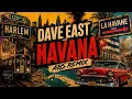 Dave - East  - Havana