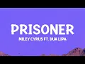 Download Lagu @MileyCyrus  - Prisoner (Lyrics) ft. Dua Lipa