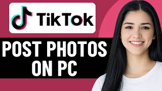 HOW TO POST PHOTOS ON TIKTOK PC IN 2026 (QUICK & EASY)