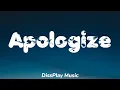 OneRepublic - Apologize (lyrics)