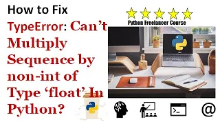 How to Fix TypeError Can t Multiply Sequence by non-int of Type float In Python