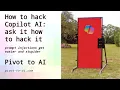 How to hack Copilot AI ask it how to hack it