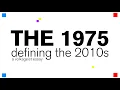 How The 1975 Defined the 2010s