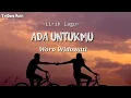 Download Lagu Woro Widowati - Ada untukmu || Lirik
