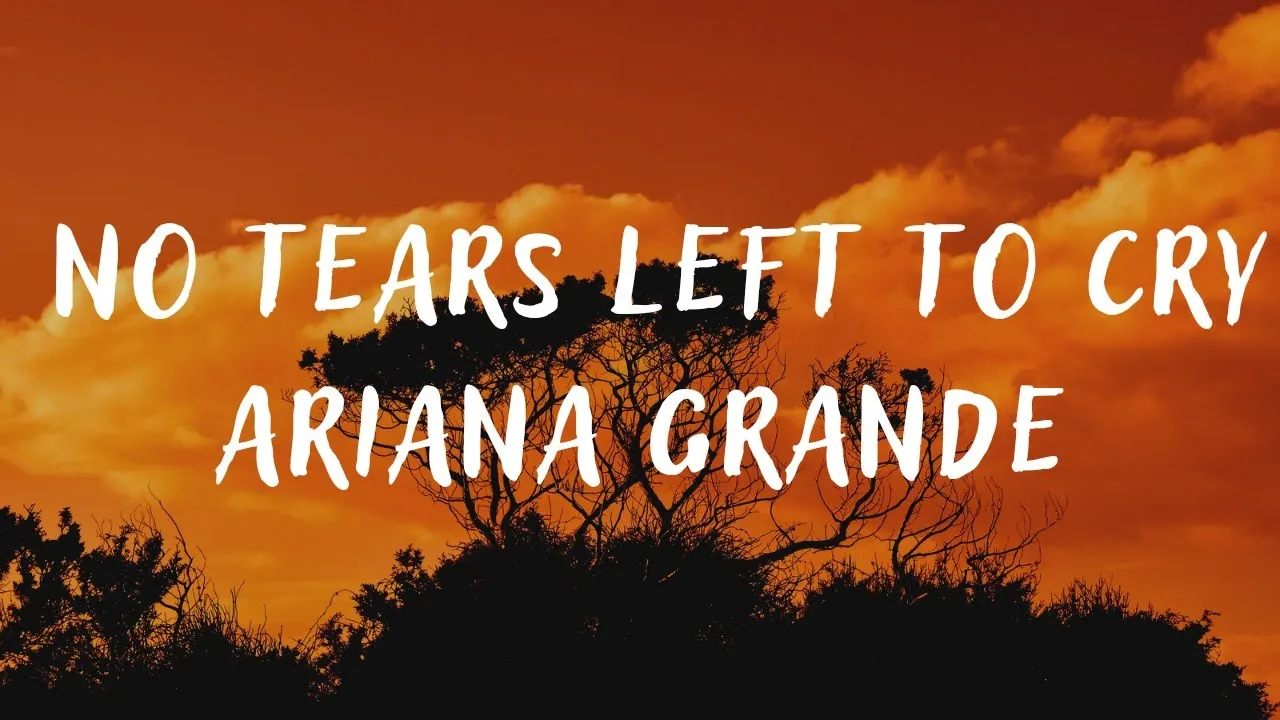 Ariana Grande - No Tears Left To Cry (lyrics)
