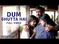 Lagu Dum Ghutta Hai - Full Video | Drishyam | Ajay Devgn,Shriya Saran | Rekha Bhardwaj