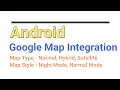 Google Map Integration Map Style Night Mode Different Map Type Java