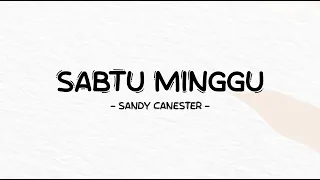 sandy canester sabtu minggu lirik pro