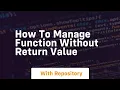 how to manage function without return value
