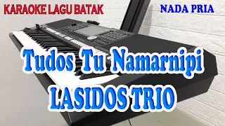 Download TUDOS TU NAMARNIPI [KARAOKE BATAK] LASIDOS TRIO ll NADA PRIA A=DO MP3