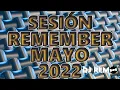 Sesión cantaditas Remember - Dj Remo (Mayo 2022)