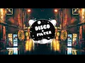 Disco Filter / Disco Filter Tik Tok Viral Remix 2020【Nhạc Tik Tok hot 2020】