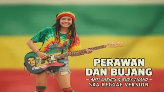 perawan dan bujang anti laricci u0026 rudy anand ska reggae cover