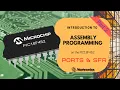 Part 2 - Controlling Ports with Assembly Programming on the PIC microcontroller