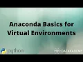 Anaconda Basics for Virtual Environments