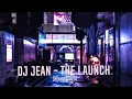 DJ Jean - The Launch [Remastered]
