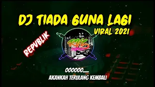 Download DJ TIADA GUNA LAGI (Repvblik) || VIRAL 2021 MP3