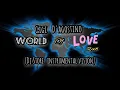 Download Lagu Gigi Dag - World Of Love rmx ( Dj Store instrumental vision)