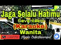 Download Lagu JAGA SELALU HATIMU - Seventeen (Karaoke) Nada Wanita || B=DO