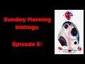 Sunday Morning Inklings Episode 5