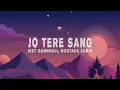 Download Lagu Jo tere sang || Jeet ganguli || Mustafa zahid  
