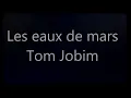 Les eaux de mars ( Lyrics )
