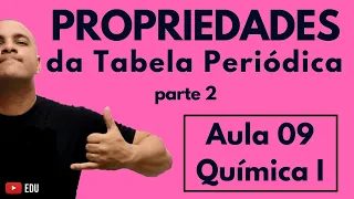 PROPRIEDADES TABELA: Eletronegatividade, Potencial Ionização e Eletroafinidade | Aula 09 (Química I)