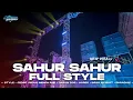 DJ SAHUR SAHUR ON THE ROAD FULL STYLE FULL BASS HOREG • BONGOBARBAR