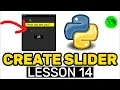How To Create Slider - Python Customtkinter Lesson 14
