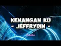 Jeffrydin - Kenangan Ku (Lirik Lagu)
