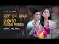 Download Lagu Phim ca nhạc: KIẾP HỒNG NHAN - QUÊN BỜ RUỘNG MƯƠNG | Hồng Phượng | OFFICIAL SHORT FILM