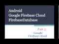 Android Google Firebase Cloud Firebase database Web app Part 3