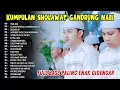 Lagu SHOLAWAT GANDRUNG NABI TERBARU VIRAL FULL ALBUM HADROH GANDRUNG NABI BIKIN CANDU
