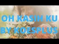 Download Lagu Koes Plus ,oh kasihku, Mengapa menangis terseduKu telah berkata selalu Cinta padamu