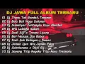 Download Lagu DJ JAWA  FULL ALBUM TERBARU - DJ TIWAS TAK GONDELI TENANAN🎶FULL ALBUM VIRAL TIKTOK TERBARU