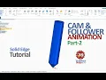 Solid Edge Tutorial Cam and Follower Animation Part-2 Learn Cam and Follower Animation