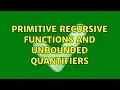 Primitive recursive functions and unbounded quantifiers 2 Solutions