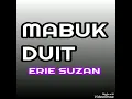 Download Lagu Mabuk Duit - ERIE SUZAN ( lagu dangdut jadul )