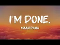 Lagu Maan Panu - I'm Done. (I-Popstar: Vol 1) (Lyrics)
