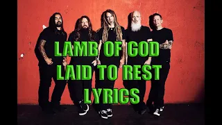 Download LAMB OF GOD -  Laid To Rest - Lyrics MP3