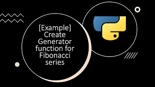 Example Create generator function for fibonacci series Python by examples
