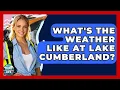 What s The Weather Like At Lake Cumberland - Boat Life Masters