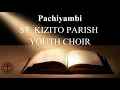 Lagu Pachiyambi by St Kizito Parish Youth Choir